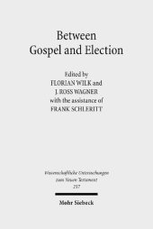 book Between Gospel and Election: Explorations in the Interpretation of Romans 9-11