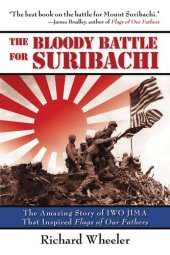 book The Bloody Battle for Suribachi: The Amazing Story of Iwo Jima that Inspired Flags of Our Fathers