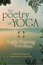 book The Poetry of Yoga: Light Pouring from Pens