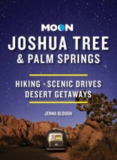 book Moon Joshua Tree & Palm Springs: Hiking, Scenic Drives, Desert Getaways