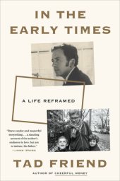 book In the Early Times: A Life Reframed