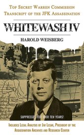 book Whitewash IV: The Top Secret Warren Commission Transcript of the JFK Assassination