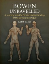 book Bowen Unravelled: A Journey into the Fascial Understanding of the Bowen Technique