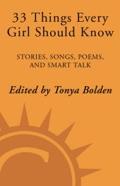 book 33 Things Every Girl Should Know: Stories, Songs, poems, and Smart Talk by 33 Extraordinary Women