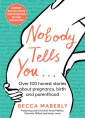 book Nobody Tells You: Over 100 Honest Stories About Pregnancy, Birth and Parenthood