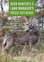 book Deer Hunter's & Land Manager's Pocket Reference: A Database for Hunters and Rural Landowners Interested in Deer Management