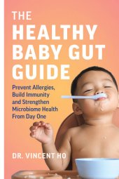 book The Healthy Baby Gut Guide: Prevent Allergies, Build Immunity and Strengthen Microbiome Health From Day One