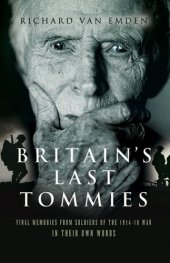 book Britain's Last Tommies: Final Memories from Soldiers of the 1914–18 War—In Their Own Words