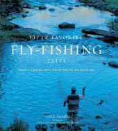 book Fifty Favorite Fly-Fishing Tales: Expert Fly Anglers Share Stories from the Sea and Stream