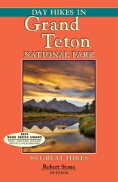 book Day Hikes In Grand Teton National Park: 89 Great Hikes