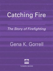 book Catching Fire: The Story of Firefighting