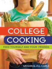 book College Cooking: Feed Yourself and Your Friends [A Cookbook]