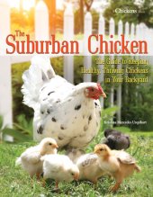 book The Suburban Chicken: The Guide to Keeping Healthy, Thriving Chickens in Your Backyard