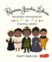 book Pequenas Grandes Líderes: Mulheres importantes da história negra