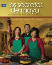 book Los Secretos de Maya: 100 deliciosas recetas latinas para la buena salud