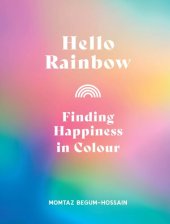 book Hello Rainbow: Finding Happiness in Colour