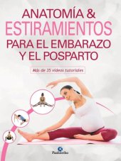 book Anatomía & estiramientos para el embarazo y el posparto (Color): Más de 25 vídeos tutoriales