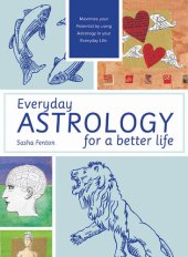 book Everyday Astrology for a Better Life: Maximise your potential by using astrology in your everyday life