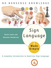 book Sign Language Made Simple: A Complete Introduction to American Sign Language