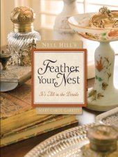 book Nell Hill's Feather Your Nest: It's All in the Details