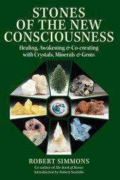 book Stones of the New Consciousness: Healing, Awakening, and Co-creating with Crystals, Minerals, and Gems