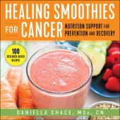 book Healing Smoothies for Cancer: Nutrition Support for Prevention and Recovery