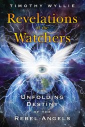 book Revelations of the Watchers: The Unfolding Destiny of the Rebel Angels