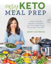 book Easy Keto Meal Prep: 4 Weeks of Healthy Ketogenic Meals Plans with 100+ Simple Recipes for Any Day of the Week