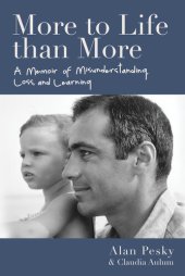 book More to Life than More: A Memoir of Misunderstanding, Loss, and Learning