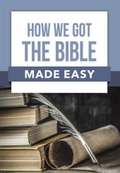 book How We Got the Bible Made Easy