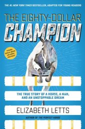 book The Eighty-Dollar Champion (Adapted for Young Readers): The True Story of a Horse, a Man, and an Unstoppable Dream