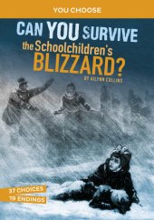 book Can You Survive the Schoolchildren's Blizzard?: An Interactive History Adventure