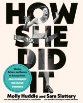 book How She Did It: Stories, Advice, and Secrets to Success from Fifty Legendary Distance Runners