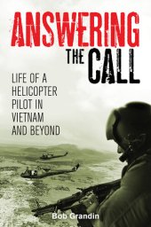 book Answering the Call: Life of a Helicopter Pilot in Vietnam