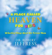 book A Place Called Heaven for Kids: 10 Exciting Things about Our Forever Home