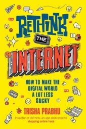 book Rethink the Internet: How to Make the Digital World a Lot Less Sucky