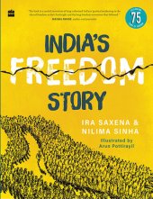 book India's Freedom Story SHORTLISTED FOR THE ATTA GALATTA CHILDREN'S NON-FICTION BOOK PRIZE 2022