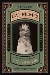 book Ye Olde Cat Memes: The Original Book of Cat Humor