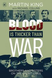 book Blood Is Thicker than War: Brothers and Sisters on the Front Lines