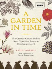 book British Gardens in Time: The Greatest Gardens and the People Who Shaped Them