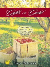 book Gifts of Gold: Gathering, Training, and Encouraging Mentors