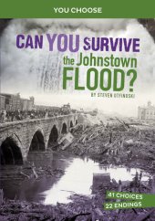 book Can You Survive the Johnstown Flood?: An Interactive History Adventure