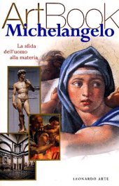 book Michelangelo. La sfida dell'uomo alla materia. Ediz. illustrata