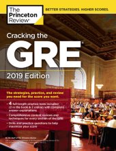 book Cracking the GRE with 4 Practice Tests, 2019 Edition: The Strategies, Practice, and Review You Need for the Score You Want