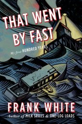 book That Went By Fast: My First Hundred Years