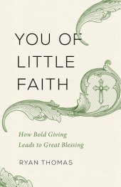 book You of Little Faith: How Bold Giving Leads to Great Blessing