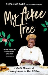 book My Ackee Tree: A Chef's Memoir of Finding Home in the Kitchen