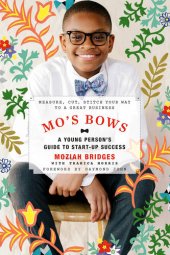 book Mo's Bows: A Young Person's Guide to Startup Success: Measure, Cut, Stitch Your Way to a Great Business