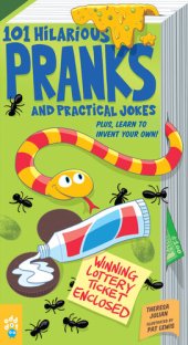 book 101 Hilarious Pranks and Practical Jokes: Plus, Learn to Invent Your Own!