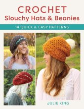 book Crochet Slouchy Hats and Beanies: 14 Quick and Easy Patterns